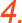 4
