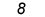 8